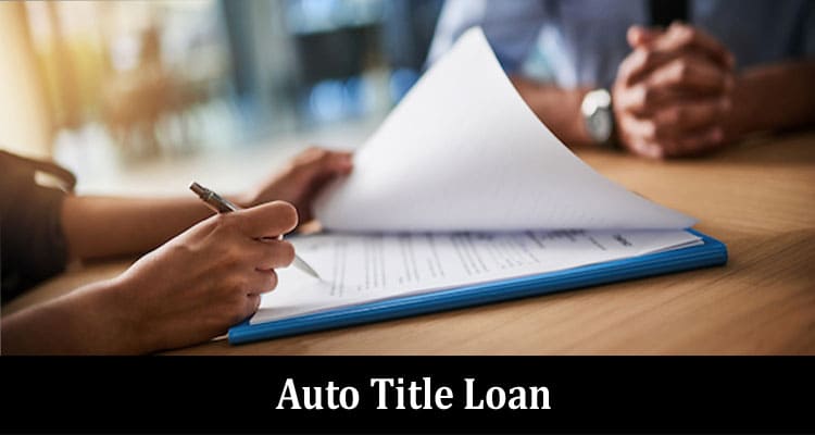 Risks and Responsibilities to Consider Before Taking Out an Auto Title Loan