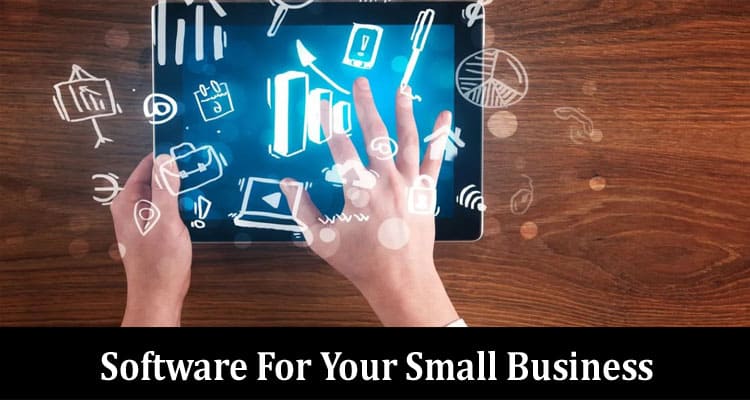 Software For Your Small Business: 5 Top Tips