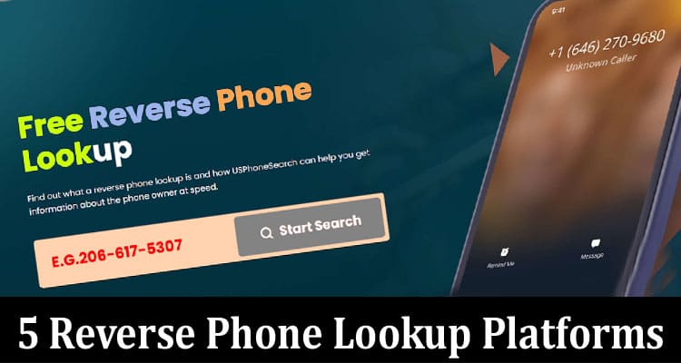 Complete Information About Discover the Leading 5 Reverse Phone Lookup Platforms and Empower Your Security