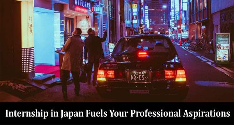 Tokyo Dreaming: 10 Ways an Internship in Japan Fuels Your Professional Aspirations