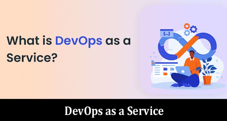 About General Information What is DevOps as a Service