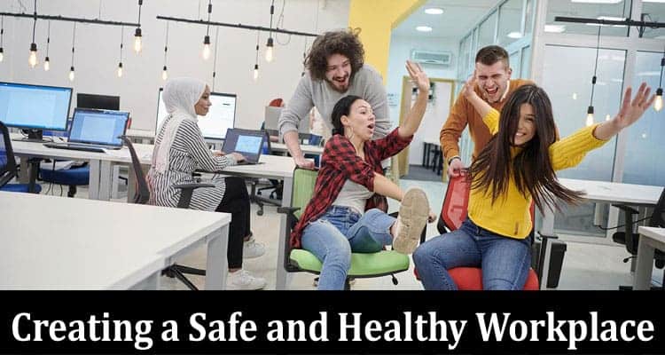 Ten Important Guidelines for Creating a Safe and Healthy Workplace