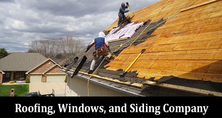 The Advantages of Hiring a Professional Roofing, Windows, and Siding Company
