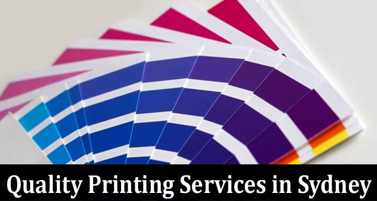 Complete Information About Exploring Quality Printing Services in Sydney