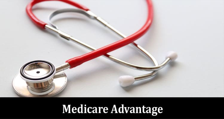 the Various Options with Medicare Advantage