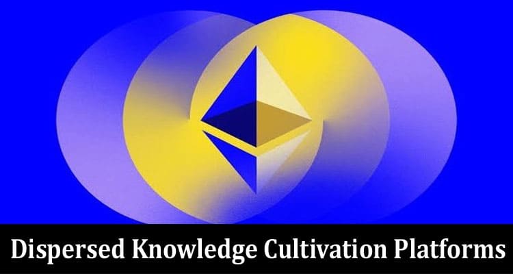 Dispersed Knowledge Cultivation Platforms: Ethereum’s Influence on Skill Advancement