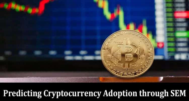 Predicting Cryptocurrency Adoption through SEM and Deep ANN from a Cybersecurity Perspective