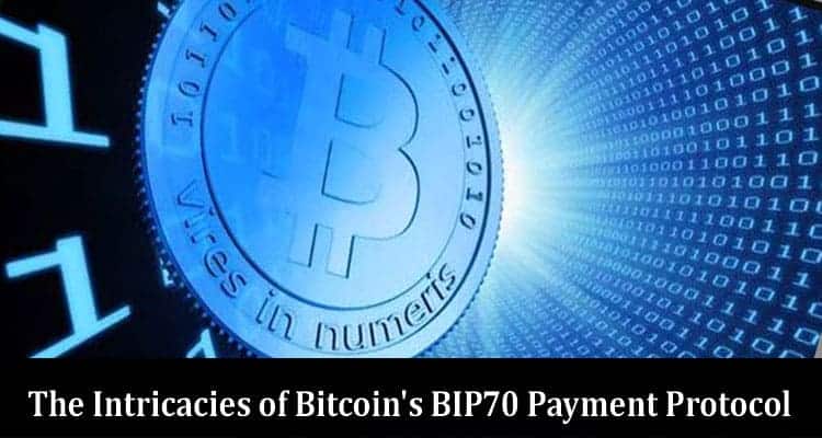 The Intricacies of Bitcoin's BIP70 Payment Protocol