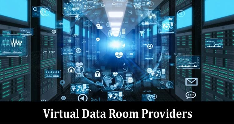 The Security Benefits of Using Virtual Data Room Providers for M&A Transactions