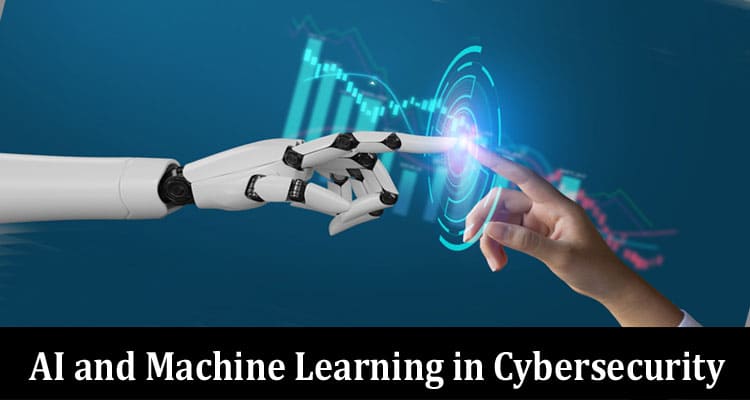 AI and Machine Learning in Cybersecurity Leveraging the Future