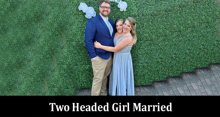 Latest News Two Headed Girl Married