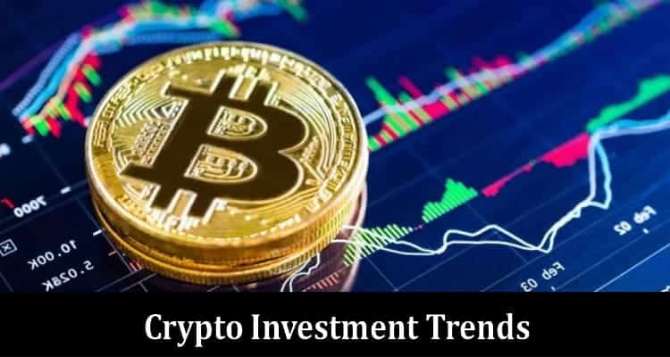Crypto Investment Trends: Riding the Wave of Innovation for Sustainable Returns