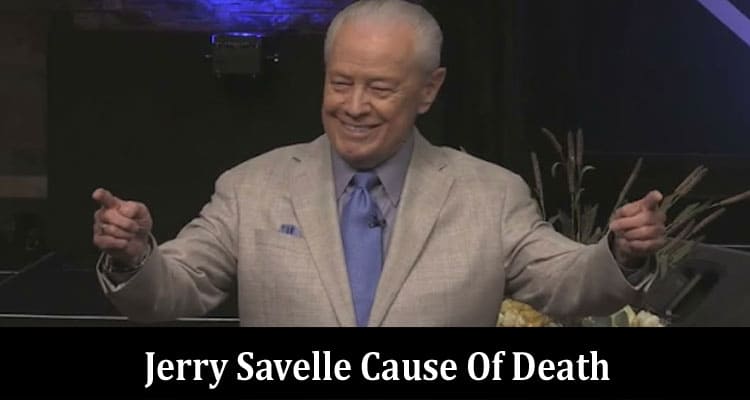 Latest News Jerry Savelle Cause Of Death