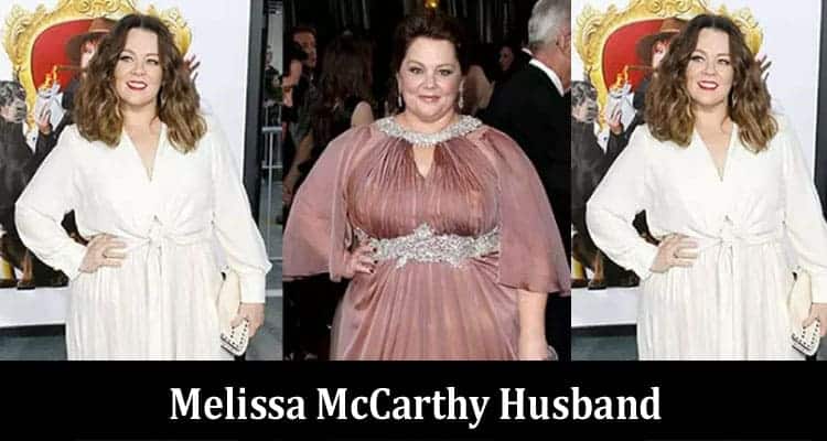 Latest News Melissa McCarthy Husband